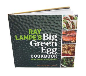 Big Green Egg Cookbook Ray Lampe's